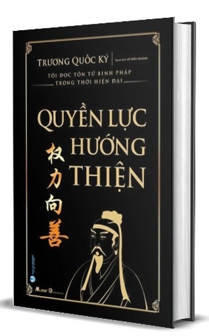 Sách Tôi Đọc Tôn Tử Binh Pháp Trong Thời Hiện Đại - Quyền Lực Hướng Thiện (Bìa Cứng) của tác giả Trương Quốc Ký