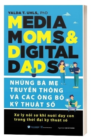 Sách Những Bà Mẹ Truyền Thông Và Các Ông Bố Kỹ Thuật Số - Yalda T. Uhls, Phd