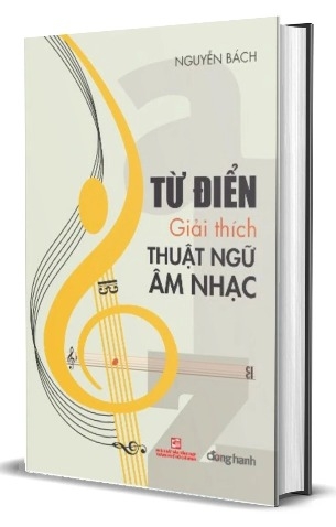 Sách Từ Điển Giải Thích Thuật Ngữ Âm Nhạc (Bìa Cứng) - Nguyễn Bách