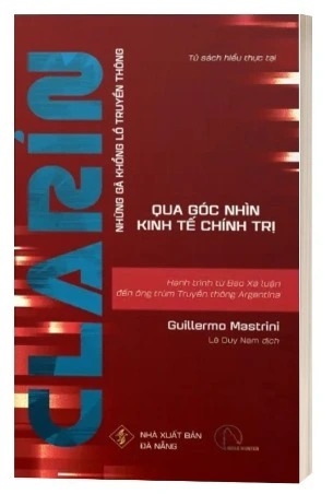 Sách GRUPO CLARÍN (Những Gã khổng Lồ Truyền Thông Qua Góc Nhìn Kinh Tế - Chính Trị) - Guillermo Mastrini, Martín Becerra, Ana Bizberge