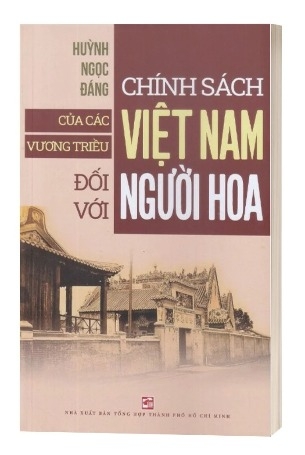 Sách Chính Sách Của Các Vương Triều Việt Nam Đối Với Người Hoa - Huỳnh Ngọc Đáng