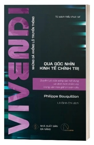 Sách VIVENDI (Những Gã Khổng Lồ Truyền Thông Qua Góc Nhìn Kinh Tế - Chính Trị) - Philippe Bouquillion