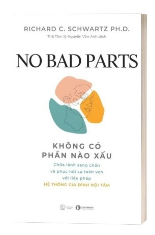 Sách No Bad Parts - Không Có Phần Nào Xấu - Richard C. Schwartz Ph.D