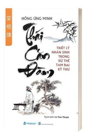 Sách Thái Căn Đàm - Tinh Hoa Xử Thế Phương Đông - Hồng Ứng Minh