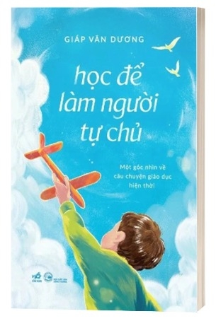 Sách Học Để Làm Người Tự Chủ - Giáp Văn Dương