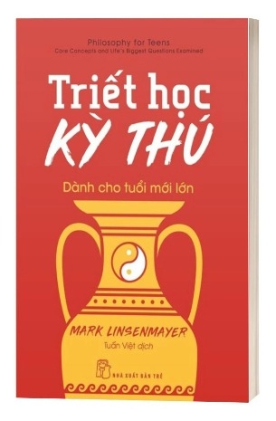  Triết Học Kỳ Thú Dành Cho Tuổi Mới Lớn - Mark Linsenmayer