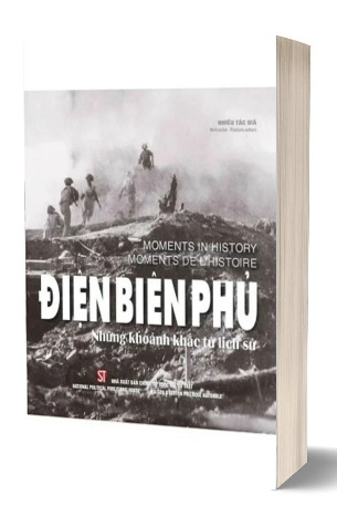 Sách Điện Biên Phủ những khoảnh khắc từ lịch sử - Nhiều tác giả