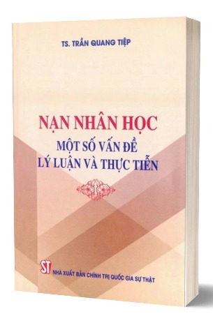 Sách Nạn nhân học – Một số vấn đề lý luận và thực tiễn - TS. Trần Quang Tiệp