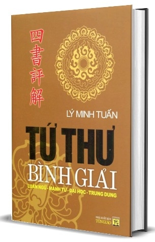 Sách Tứ Thư Bình Giải (Bìa Cứng)- Luận Ngữ - Mạnh Tử - Đại Học - Trung Dung -  Lý Minh Tuấn