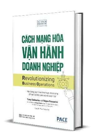 Sách Cách Mạng Hóa Vận Hành Doanh Nghiệp (Bìa Cứng) Tony Saldanha, Filippo Passerini