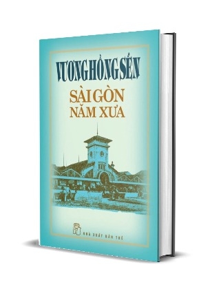 Sài Gòn Năm Xưa (Bìa Cứng) Vương Hồng Sển