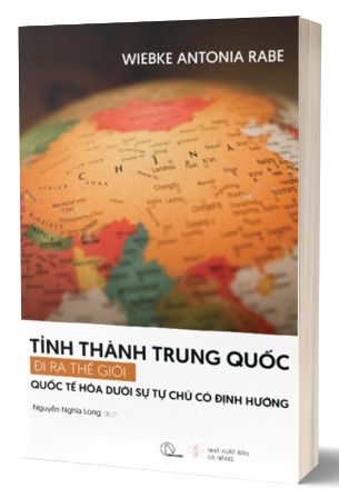 Tỉnh Thành Trung Quốc Đi Ra Thế Giới - Quốc Tế Hóa Dưới Sự Tự Chủ Có Định Hướng (Wiebke Antonia Rabe)