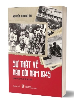 Sự Thật Về Nạn Đói Năm 1945 - Nguyễn Quang Ân