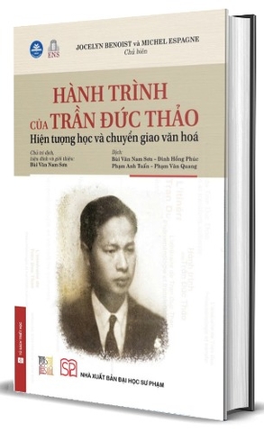 Hành trình của Trần Đức Thảo - Hiện tượng học và chuyển giao văn hóa (Bìa cứng) Jocelyn Benoist