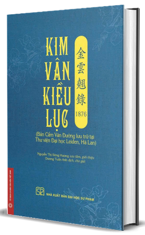 Kim Vân Kiều Lục 1876 (Bản Cẩm Văn Đường Lưu Trữ Tại Thư Viện Đại Học Leiden, Hà Lan) Bìa Cứng
