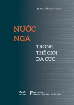 Nước Nga trong thế giới đa cực - TS. Nguyễn Văn Hưởng