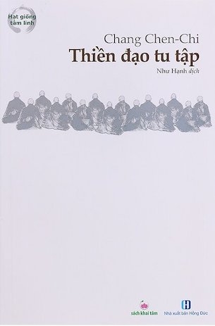 Sách Thiền Đạo Tu Tập - Những Trải Nghiệm Tu Tập Thực Tiễn - Chang Chen-Chi
