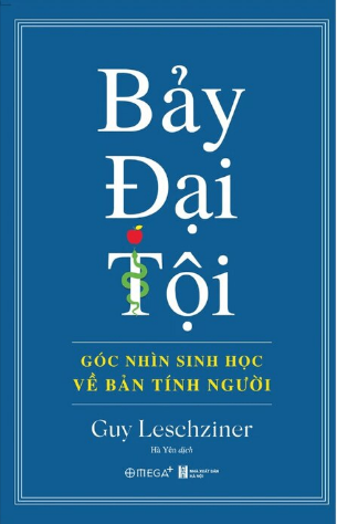 Bảy Đại Tội - Sinh Học Của Bản Tính Con Người - Guy Leschziner