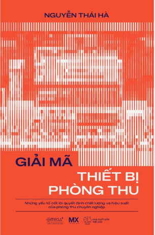 Giải Mã Thiết Bị Phòng Thu - Nguyễn Thái Hà
