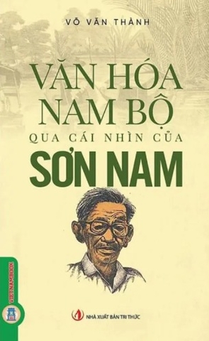 sách Văn Hóa Nam Bộ Qua Cái Nhìn Của Sơn Nam - Võ Văn Thành