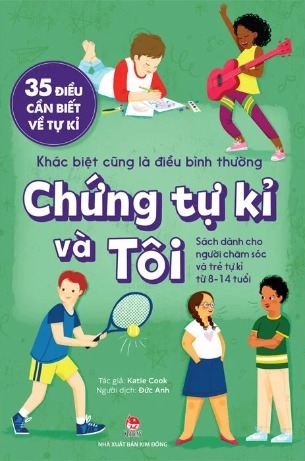 Sách 35 Điều Cần Biết Về Tự Kỉ - Khác Biệt Cũng Là Điều Bình Thường - Chứng Tự Kỉ Và Tôi - Katie Cook