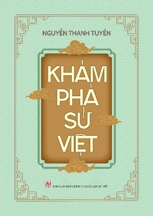 Sách Khám Phá Sử Việt của tác giả Nguyễn Thanh Tuyền