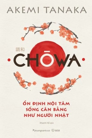 sách Chōwa - Ổn Định Nội Tâm, Sống Cân Bằng Như Người Nhật - Akemi Tanaka