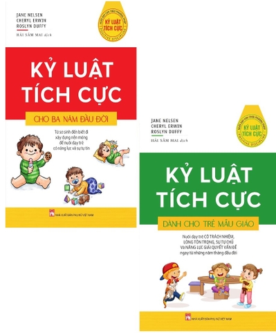Combo Sách Kỷ luật Tích cực dành cho trẻ mẫu giáo - Kỷ luật Tích cực cho ba năm đầu đời (Bộ 2 Cuốn) của tác giả Jane Nelsen