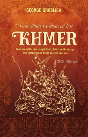 Nghệ Thuật Và Khảo Cổ Học Khmer - George Gloslier