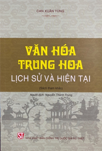 sách Văn hóa Trung Hoa: Lịch sử và hiện tại của tác giả Can Xuân Tùng