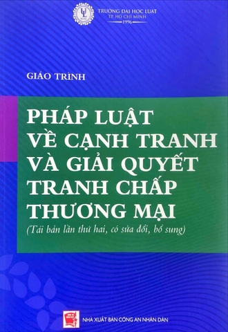 Giáo trình Pháp luật về cạnh tranh và giải quyết tranh chấp thương mại (tái bản, có sửa đổi và bổ sung)