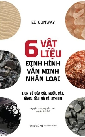 6 Vật Liệu Định Hình Văn Minh Nhân Loại - Ed Conway