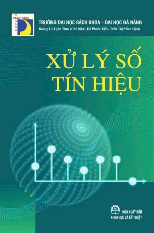 Xử lý số tín hiệu - Hoàng Lê Uyên Thục, Hồ Phước Tiến, Trần Thị Minh Hạnh