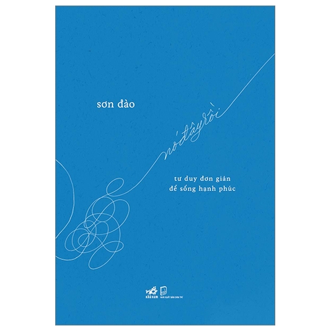 Sách Nó Đây Rồi - Tư Duy Đơn Giản Để Sống Hạnh Phúc - Sơn Đào