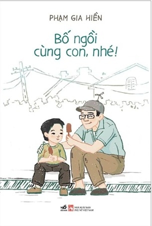 Sách Bố Ngồi Cùng Con, Nhé! - Phạm Gia Hiền