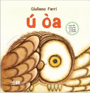 Sách Lật Tương Tác Song Ngữ 0-3 Tuổi - Ú Òa (Bìa Cứng) Của Tác Giả Giuliano Ferri