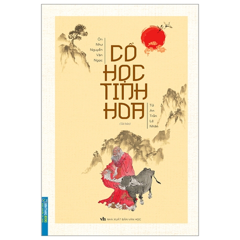Sách Cổ Học Tinh Hoa (Tái Bản 2023) của tác giả Ôn Như Nguyễn Văn Ngọc, Tử An Trần Lê Nhân