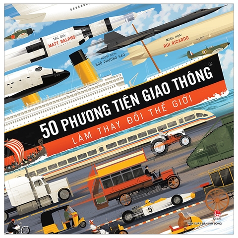 Sách 50 Phương Tiện Giao Thông Làm Thay Đổi Thế Giới của tác giả Matt Ralphs, Rui Ricardo