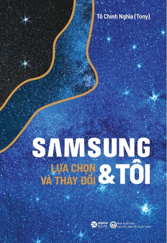 Sách Samsung & Tôi - Lựa Chọn Và Thay Đổi - Tô Chính Nghĩa
