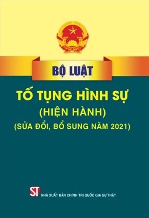 Sách Bộ Luật Tố Tụng Hình Sự (Hiện Hành) (Sửa Đổi, Bổ Sung Năm 2021) - Quốc hội