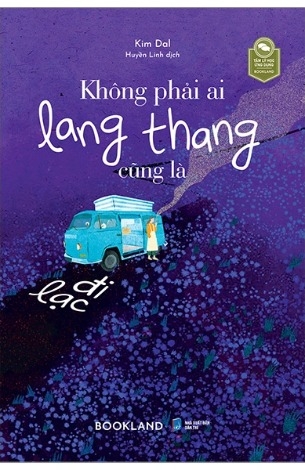 Sách Không Phải Ai Lang Thang Cũng Là Đi Lạc của tác giả Kim Dal