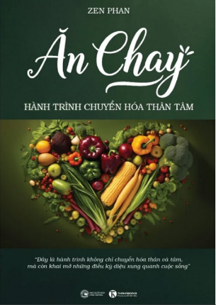 Ăn Chay - Hành Trình Chuyển Hoá Thân Tâm - Zen Phan