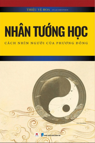 Nhân Tướng Học - Cách Nhìn Người Của Phương Đông - Thiệu Vệ Hoa