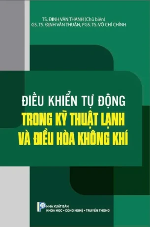 Điều khiển tự động trong kỹ thuật lạnh và điều hoà không khí - TS. Đinh Văn Thành