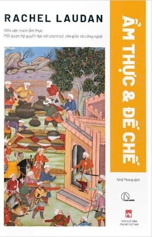 Ẩm Thực Và Đế Chế - Rachel Laudan