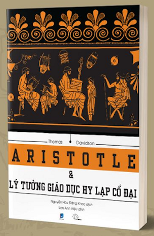 Sách Aristotle và Lý tưởng giáo dục Hy Lạp cổ đại - Thomas Davidson