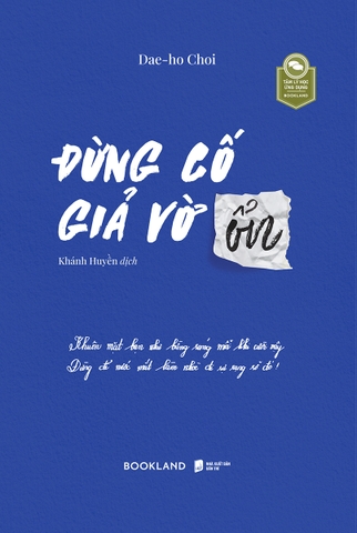 Sách Đừng Cố Giả Vờ Ổn -  Dae-Ho Choi