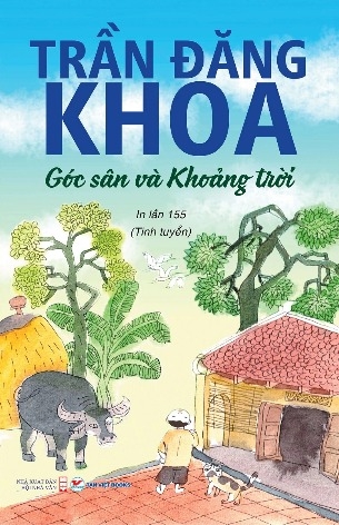 Sách Góc Sân Và Khoảng Trời (Tinh Tuyển) Của Tác Giả Trần Đăng Khoa