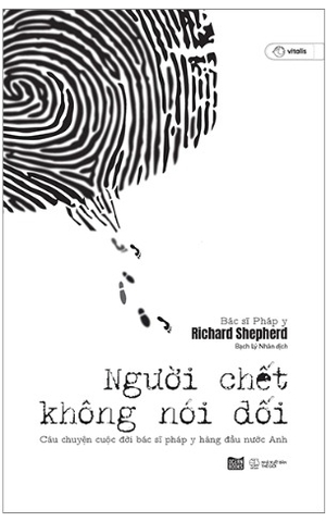 Sách Người Chết Không Nói Dối -  Richard Shepherd