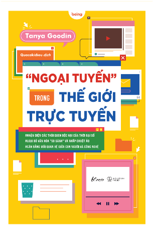 Sách “Ngoại Tuyến” Trong Thế Giới Trực Tuyến Của Tác Giả Tanya Goodin